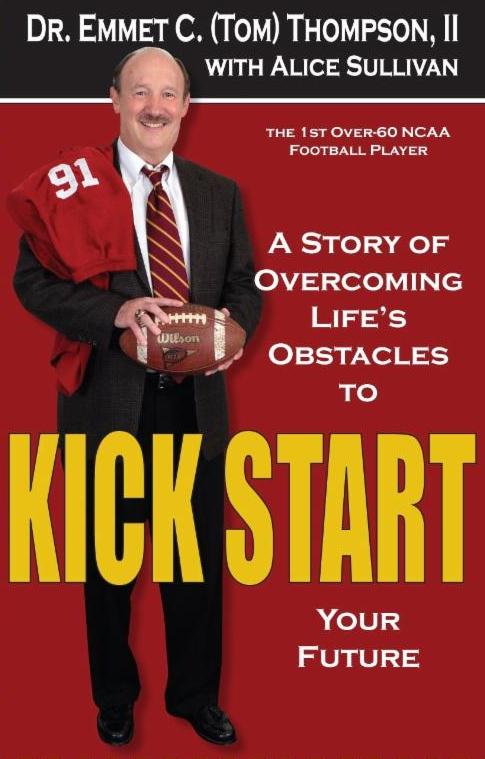 Dr. Emmet C. (Tom) Thompson II wrote his inspirational and motivational autobiography, Kick Start, to encourage older adults who are approaching their golden years to seize their future with both hands. Thompson is currently readying the second edition of Kick Start for an early 2017 release. (Roark Photography photo)