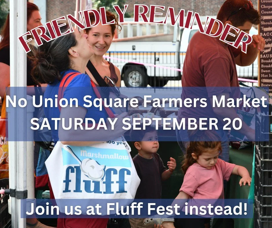 A friendly reminder: there will not be a Union Square Farmers Market this weekend due to this year's @flufffestival ☁️🥜

Planning on joining the celebration of 20 years of Sticky, Sweet Somerville at this year's Fluff Fest? You'll see friendly faces