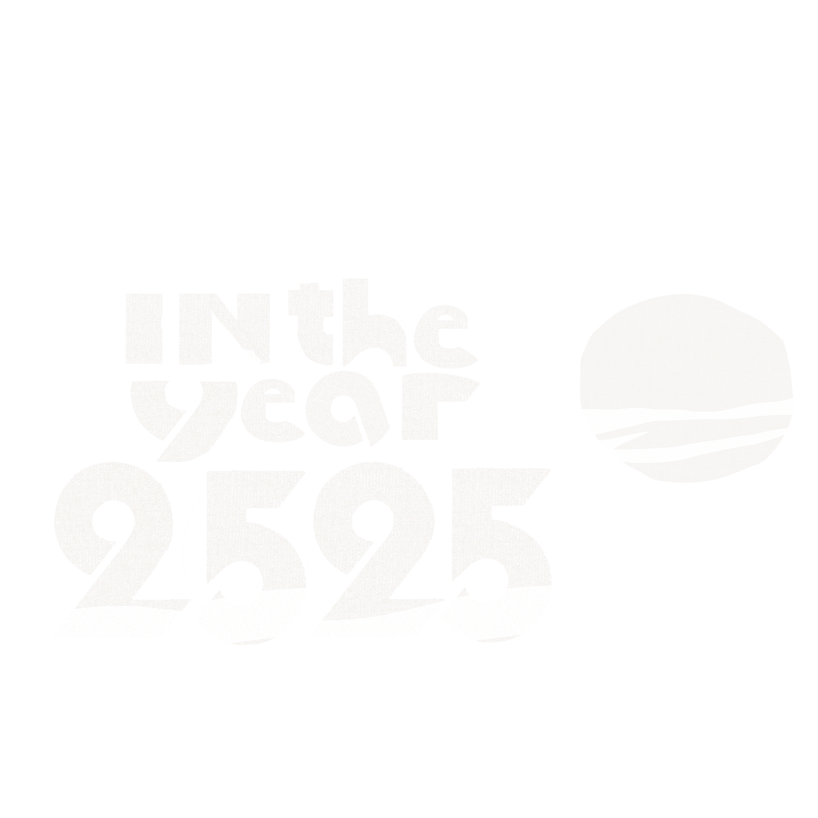 IN THE YEAR 2025