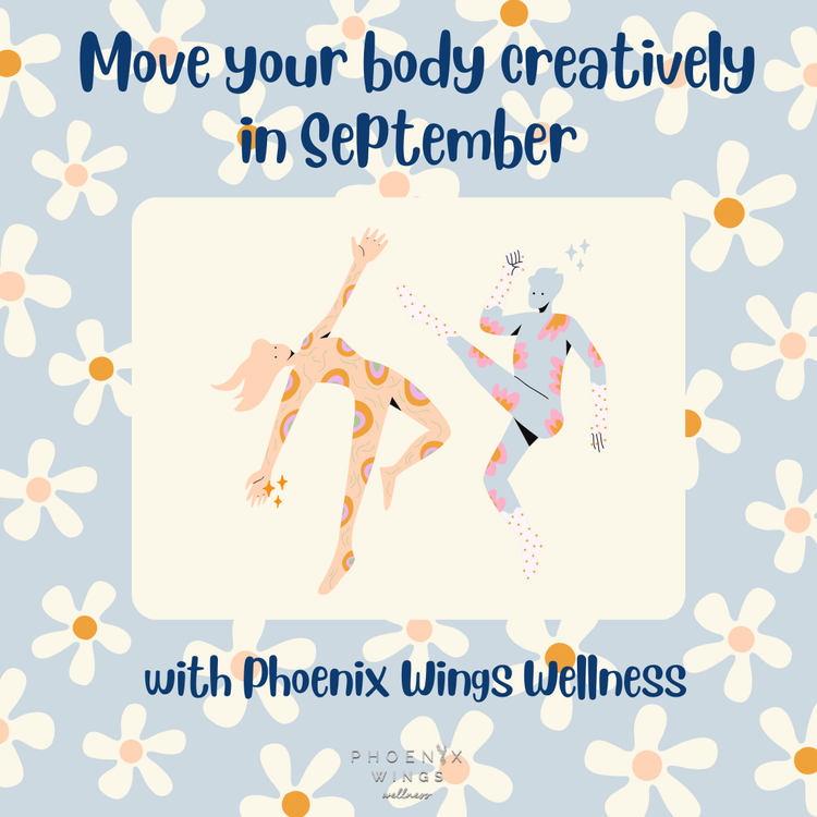 Moving Your Body Creatively This September — Phoenix Wings Wellness ...
