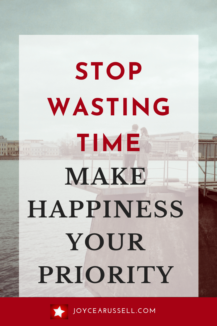 Prioritize Your Happiness — Joyce A Russell | Living Tips | After Sixty