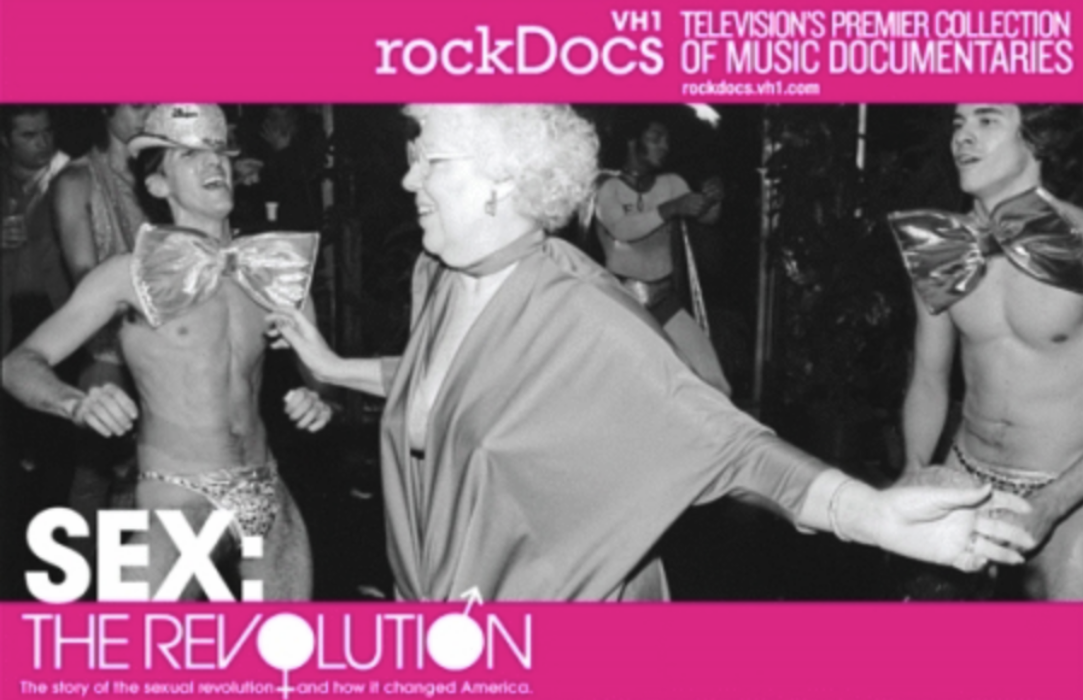 Sex: The Revolution, VH-1 and The Sundance Channel, (2008) Directed by Hart Perry