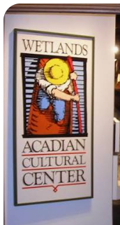 Wetlands Acadian Cultural Center