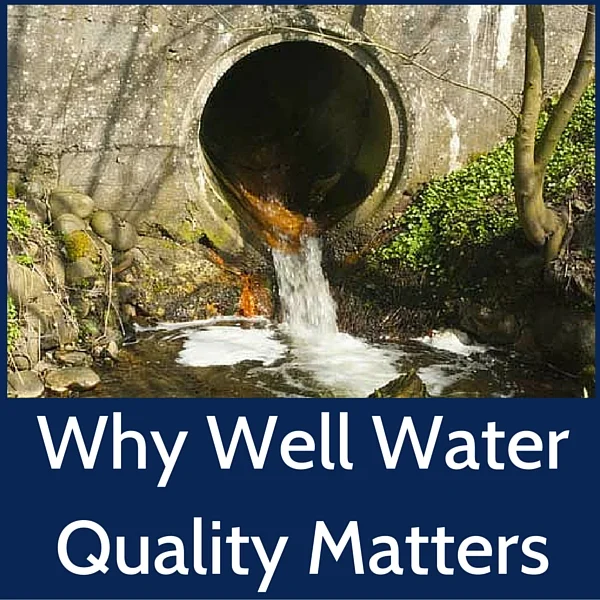 Water Pollution and Why Well Water Quality Matters