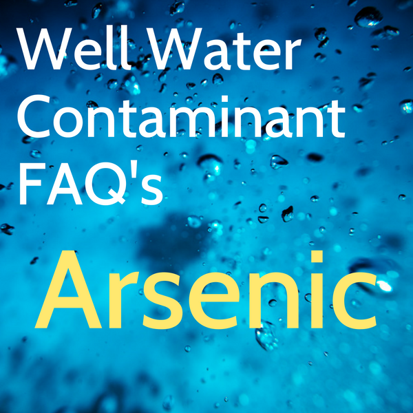 Water Well Contaminant FAQ's Arsenic