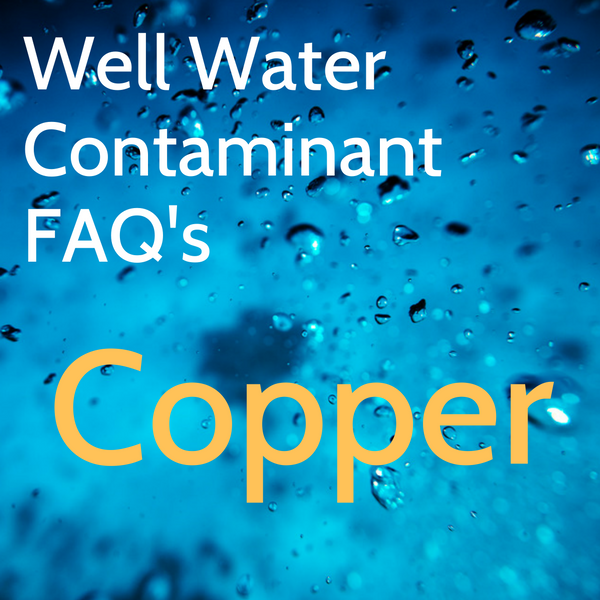 Water Well Contamination FAQ's Copper