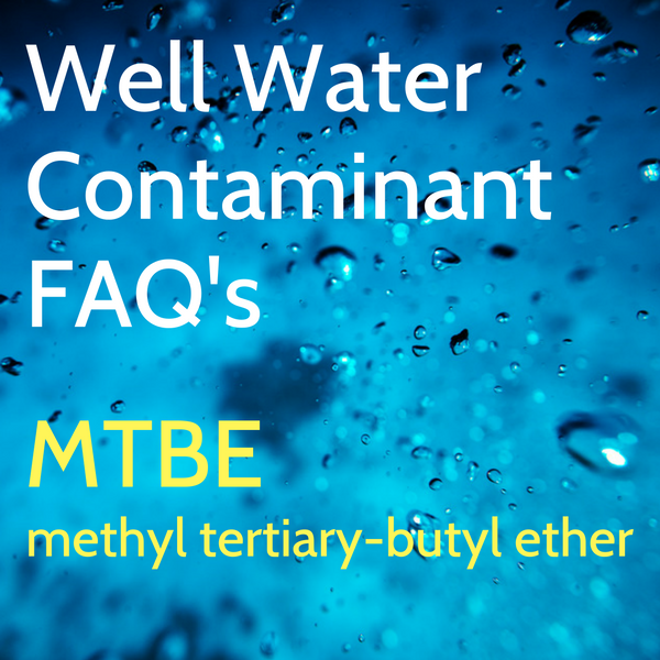 MTBE methyl tertiary-butyl ether Well Water Contamination