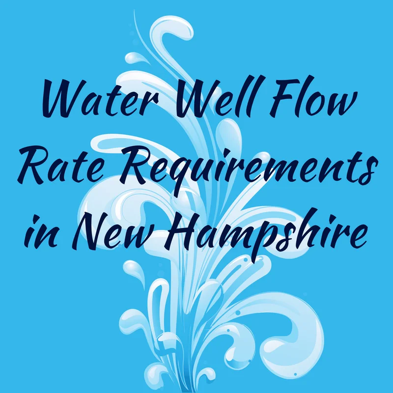 Water Well Flow Rate Requirements in New Hampshire