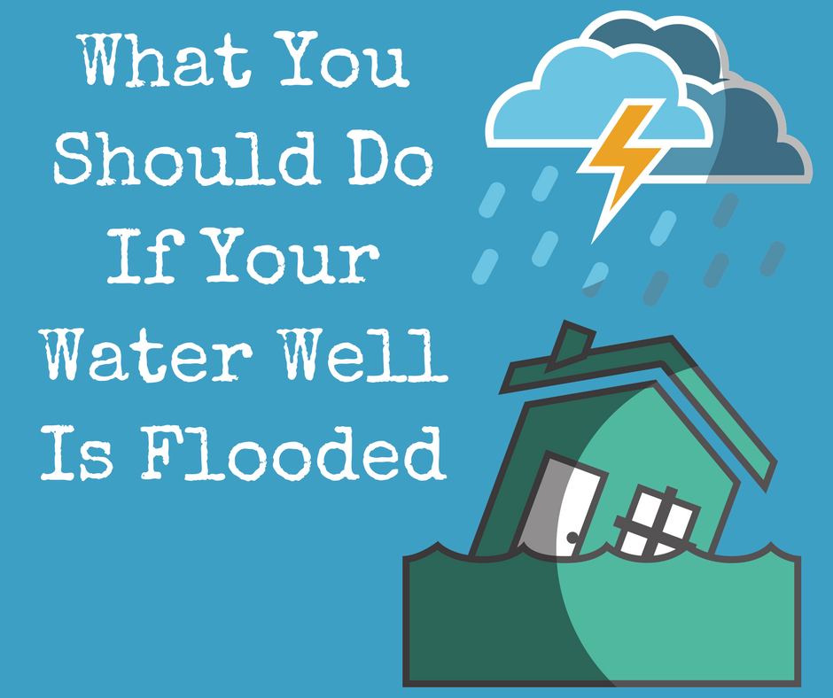 what to do if your water well is flooded