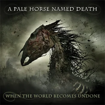 A PALE HORSE NAMED DEATH announce new album When The World Becomes Undone 