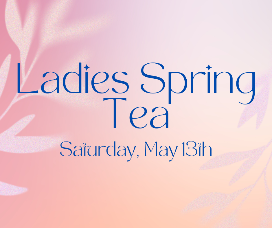 Ladies Spring Tea — Generations Church TX