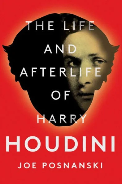 The Life &amp; After Life of Harry Houdini - Hardcover Book - 2019 