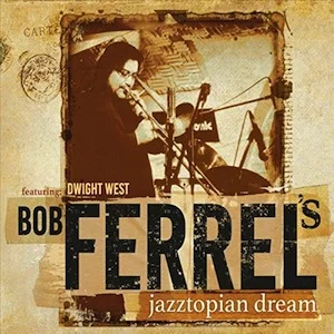 bob-ferrel-jazztopian-dream.jpg