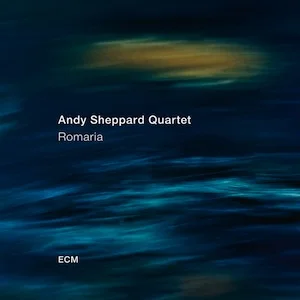 andy-sheppard-quartet-romaria.jpg