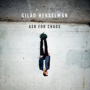 gilad-hekselman-ask-chaos.jpg
