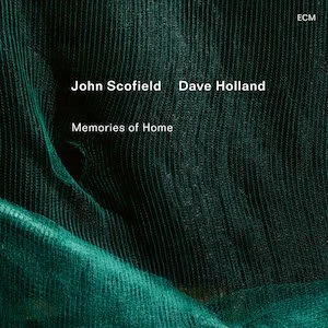 John Scofield / Dave Holland - Memories of Home