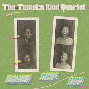 Tomeka Reid Quartet - Dance! Skip! Hop!