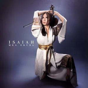 Meg Okura - Isaiah