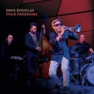 Dave Douglas - Four Freedoms