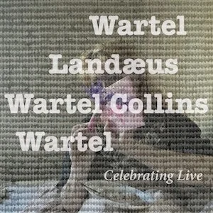 Jonny Wartel / Mathias Landæus / Georgia Wartel Collins / Henrik Wartel - Celebrating Live