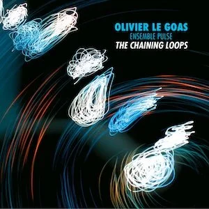 Olivier Le Goas Ensemble Plus - The Chaining Loops