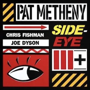 Pat Metheny - Side-Eye III+
