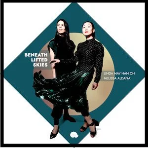 Linda May Han Oh / Melissa Aldana - Beneath Lifted Skies