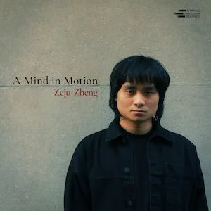 Zeju Zheng - A Mind in Motion