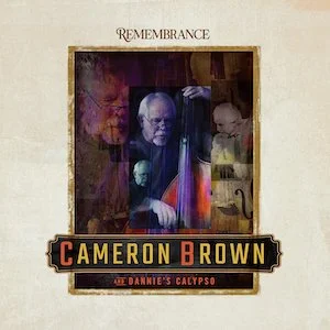 Cameron Brown and Dannie's Calypso - Remembrance