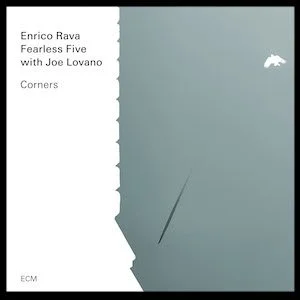 Enrico Rava Fearless Five with Joe Lovano - Corners