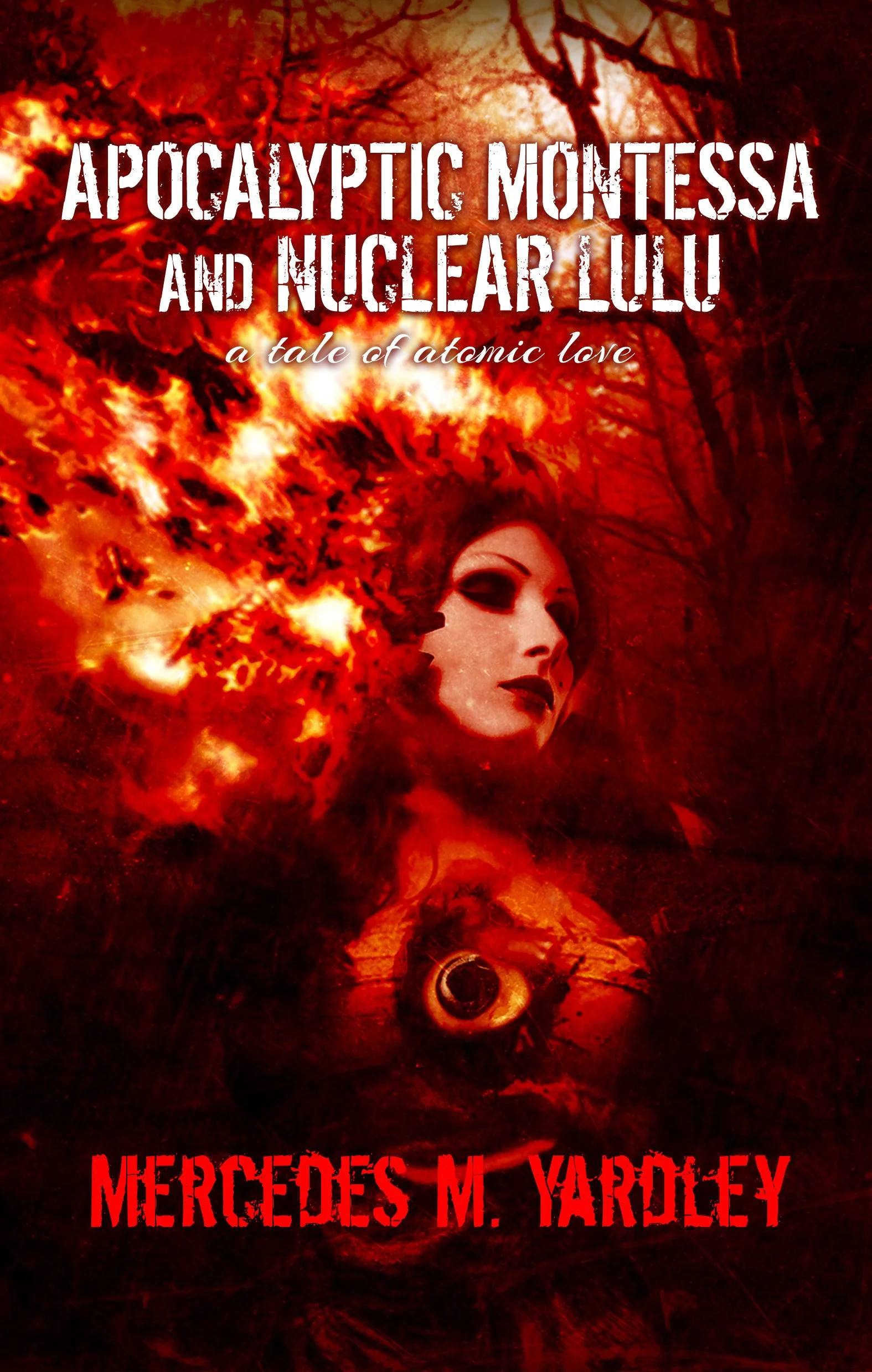 Book Review : Mercedes M. Yardley - Apocalyptic Montessa and Nuclear Lulu: A Tale of Atomic Love (2014) 