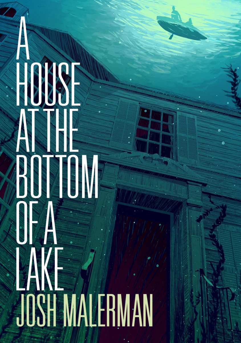 Book Review : Josh Malerman - A House at the Bottom of a Lake (2016)