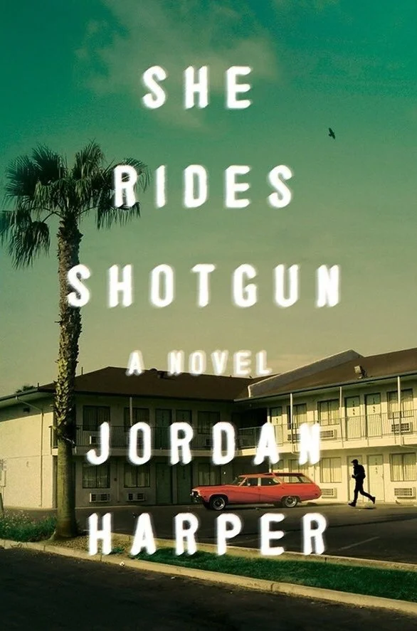 Book Review : Jordan Harper - She Rides Shotgun (2017)