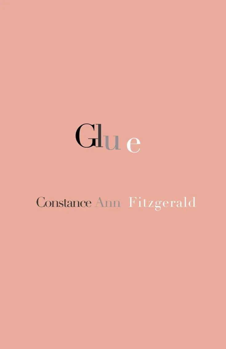 Book Review : Constance Ann Fitzgerald - Glue (2016)