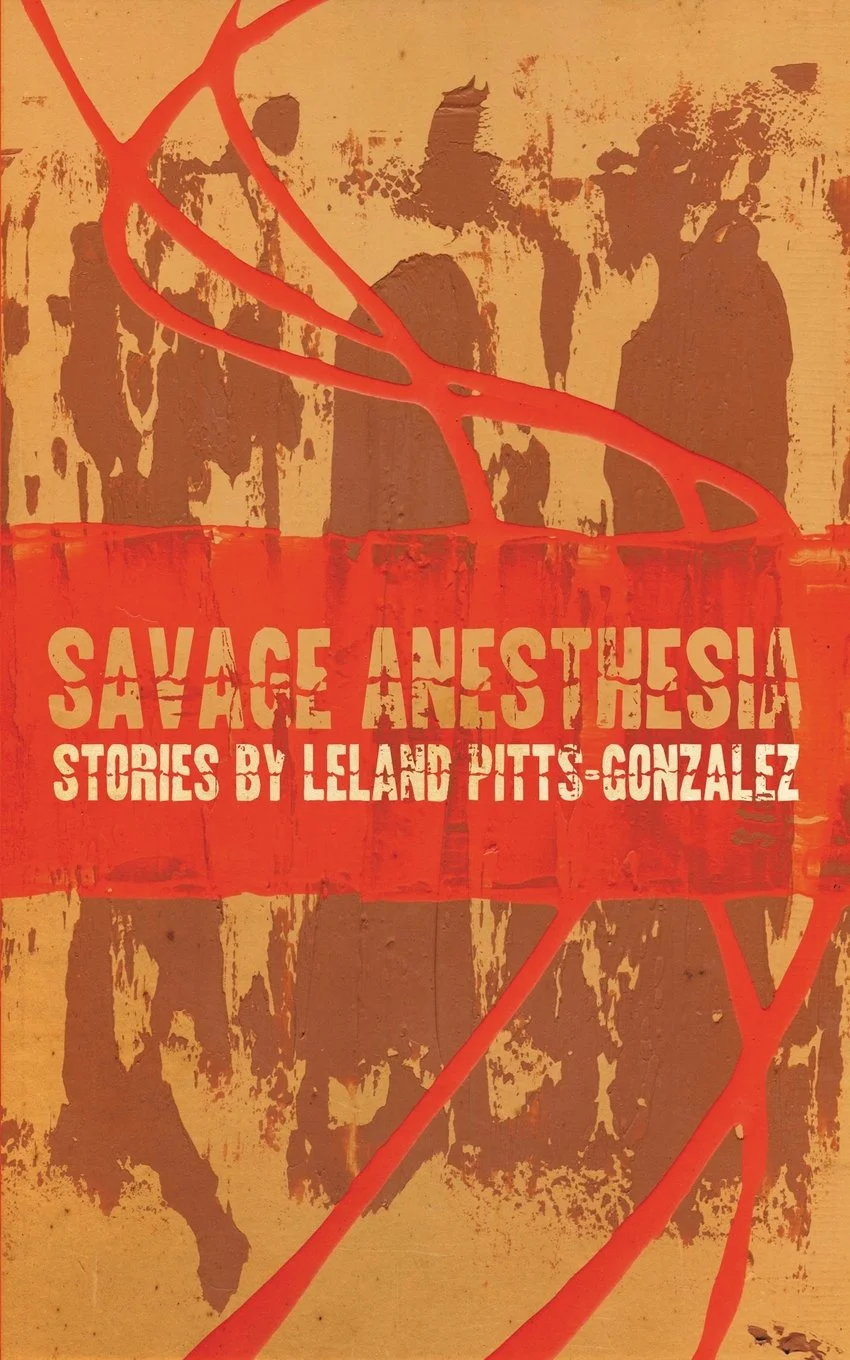 Book Review : Leland Pitts-Gonzalez - Savage Anesthesia (2017)