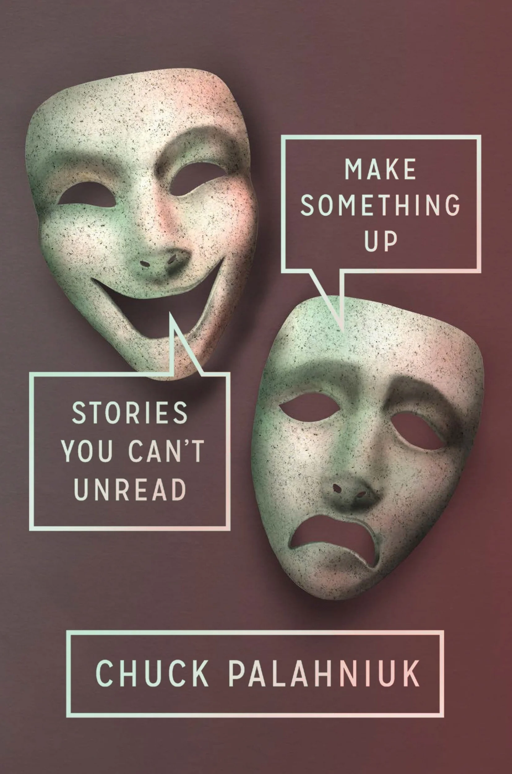 Book Review: Chuck Palahniuk - Make Something Up: Stories You Can't Unread (2015)