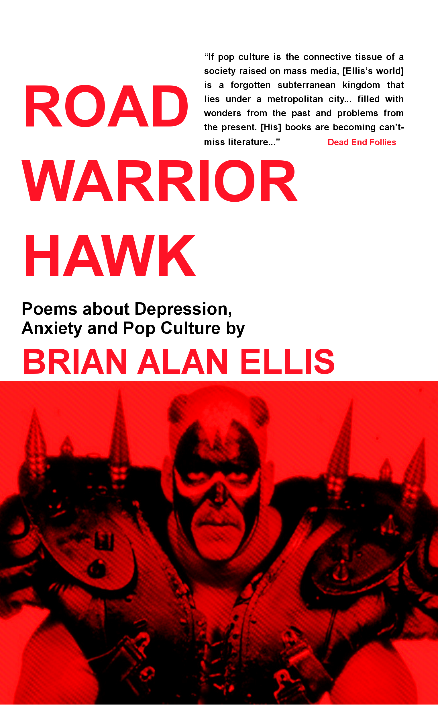 Book Review : Brian Alan Ellis - Road Warrior Hawk: Poems About Depression, Anxiety and Pop Culture