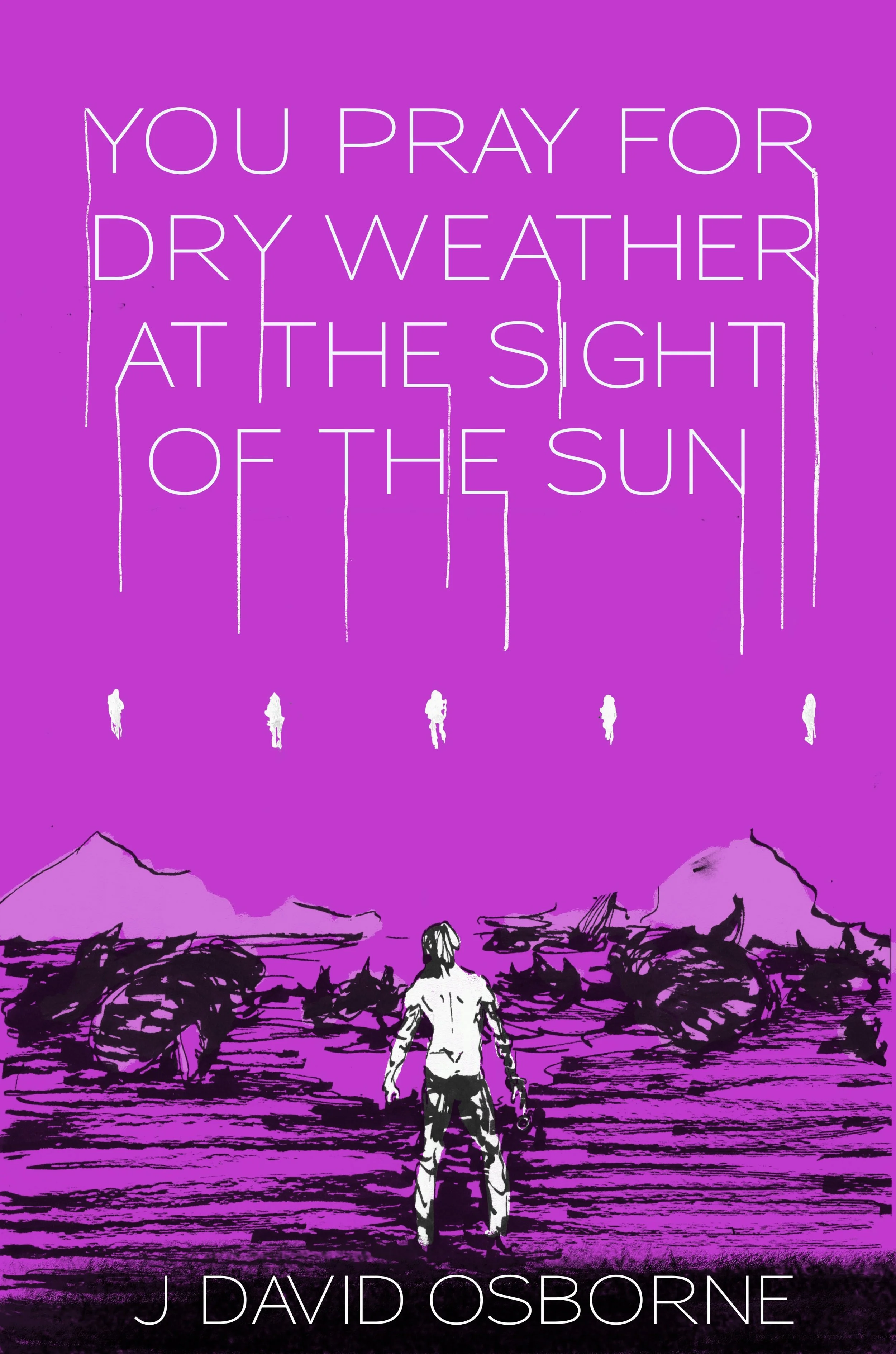 Book Review : J. David Osborne - You Pray For Dry Weather at the Sight of the Sun (2022)