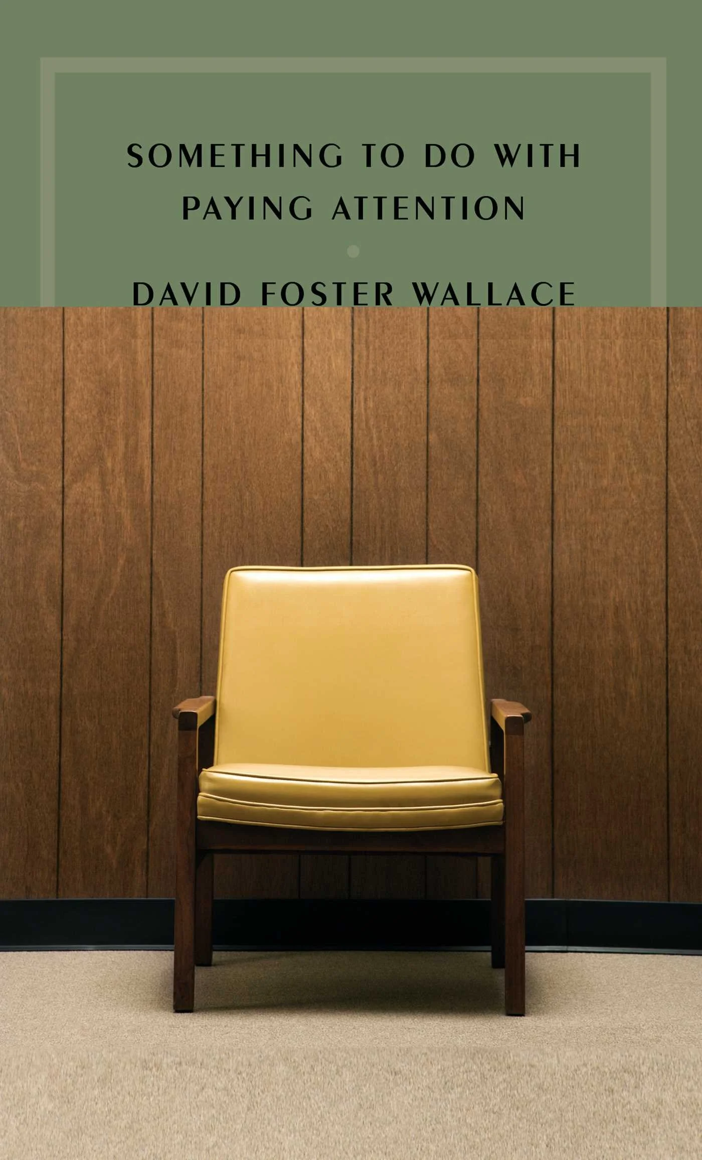 Book Review : David Foster Wallace - Something to Do with Paying Attention (2022)