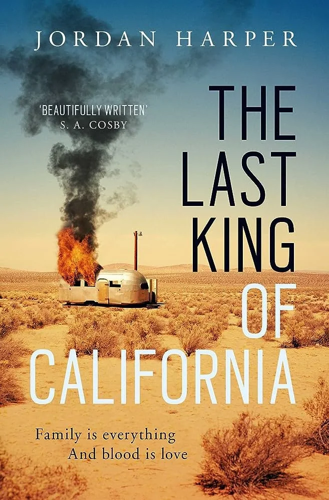 Book Review : Jordan Harper - The Last King of California (2022)