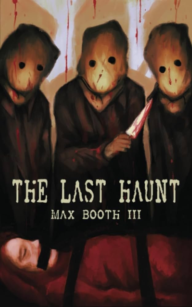 Book Review : Max Booth III - The Last Haunt (2023)