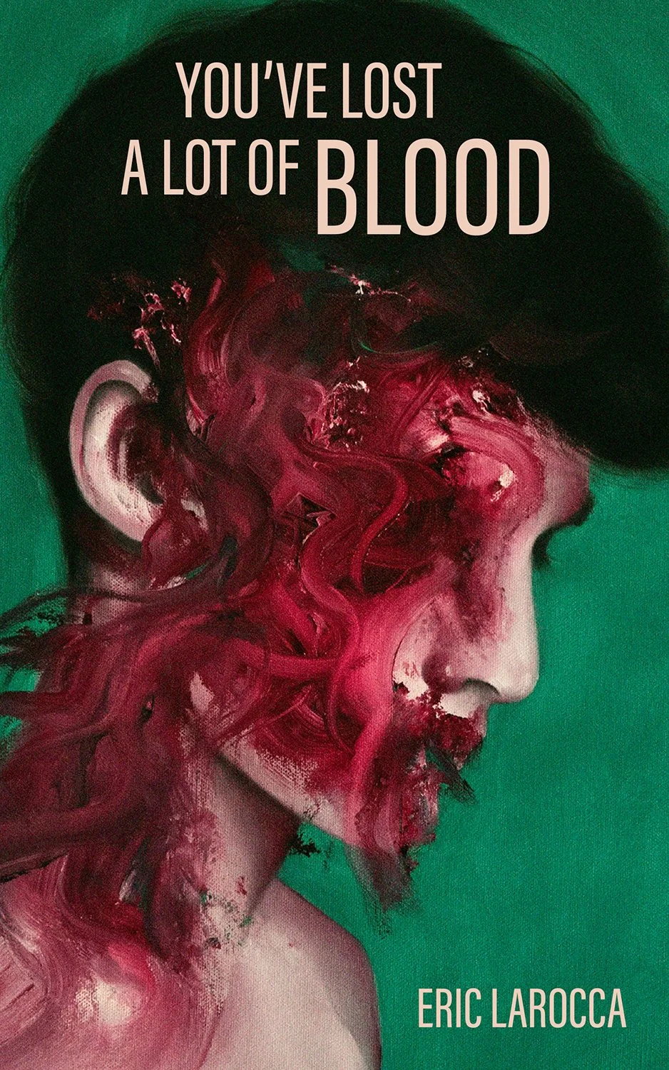 Book Review : Eric LaRocca - You've Lost A Lot Of Blood (2022)