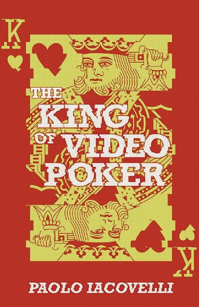 Book Review : Paolo Iacovelli - The King of Video Poker (2024)