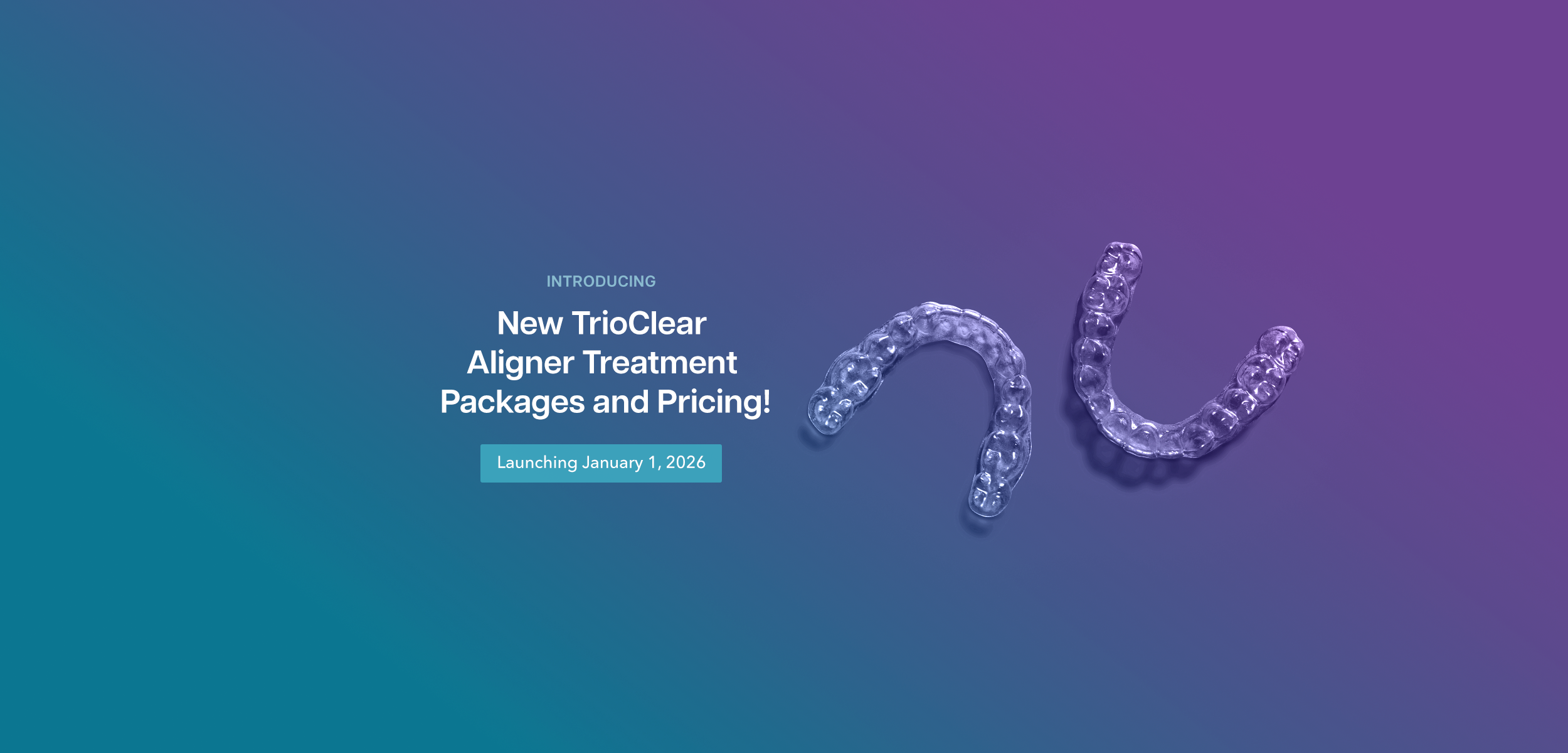 New TrioClear Aligner pricing coming January 1st!