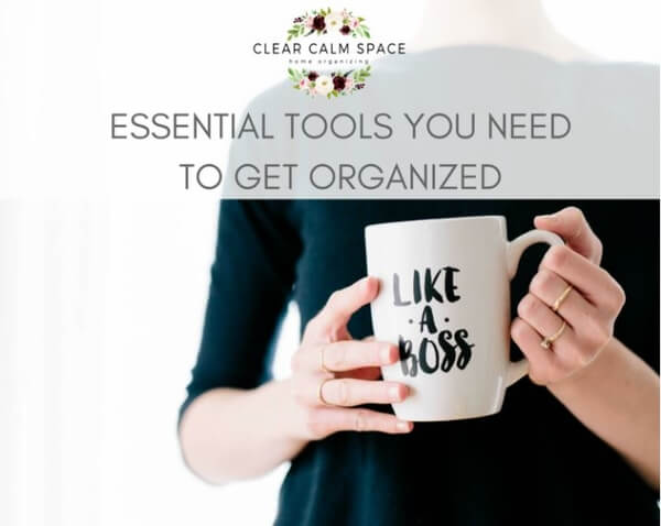 essential-tools-you-need-to-get-organized.jpg