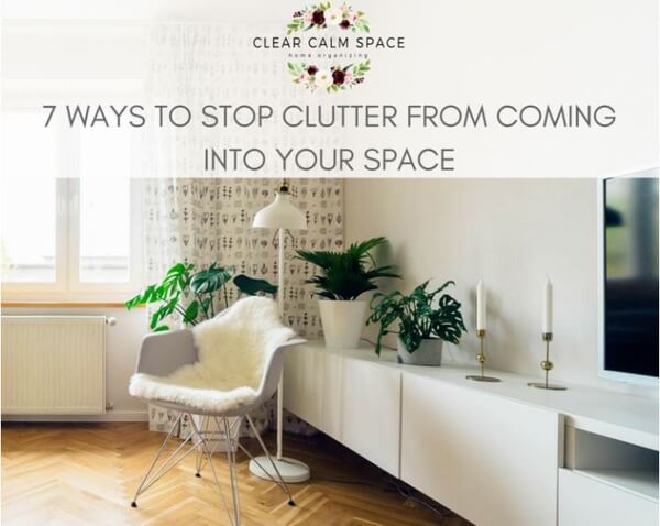 7-ways-to-stop-clutter-from-coming-into-your-space.jpg