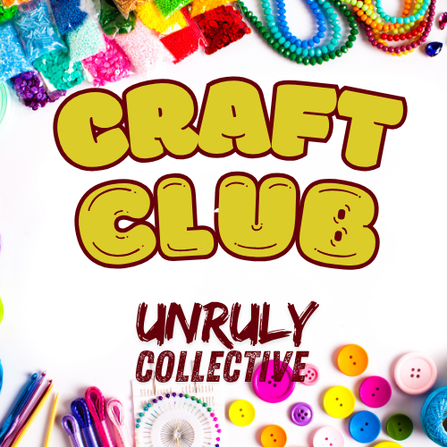 UNRULY Craft Club