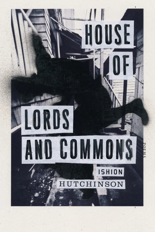 Our advisor, Ishion Hutchinson, has just released his brand new book of poetry, House of Lords and Commons ! As seen on the Macmillan Publishers website: " A stunning collection that traverses the borders of culture and time, from the 2011 winner of the PEN/Joyce Osterweil Award In House of Lords and Commons , the revelatory and vital new collection of poems from the winner of the 2013 Whiting Writers’ Award in poetry, Ishion Hutchinson returns to the difficult beauty of the Jamaican landscape with remarkable lyric precision. Here, the poet holds his world in full focus but at an astonishing angle: from the violence of the seventeenth-century English Civil War as refracted through a mythic sea wanderer, right down to the dark interior of love. These poems arrange the contemporary continuum of home and abroad into a wonderment of cracked narrative sequences and tumultuous personae. With ears tuned to the vernacular, the collection vividly binds us to what is terrifying about happiness, loss, and the lure of the sea. House of Lords and Commons testifies to the particular courage it takes to wade unsettled, uncertain, and unfettered in the wake of our shared human experience."
