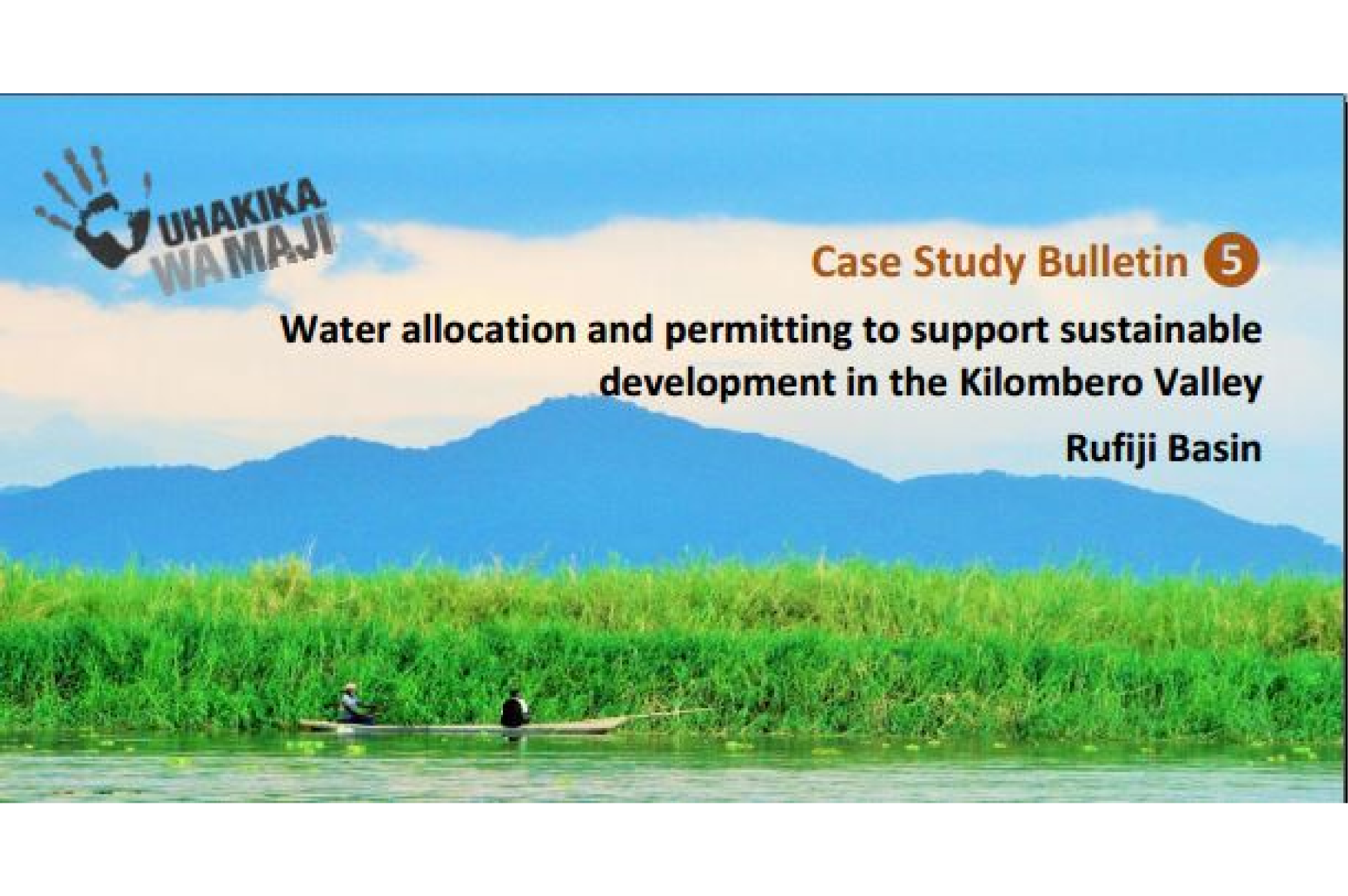 Case Study Bulletin 5: Water allocation and permitting to support sustainable development in the Kilombero Valley, Rufiji Basin