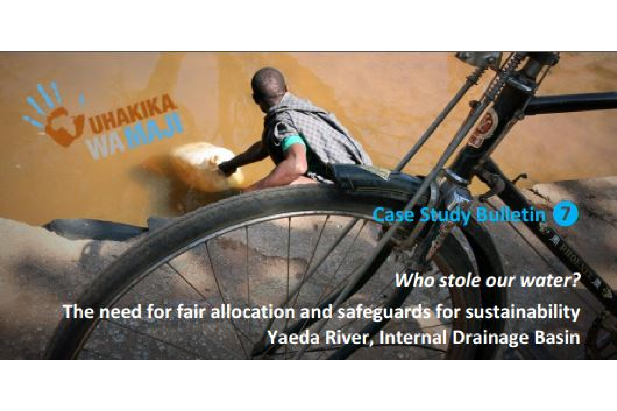 Case Study Bulletin 7: The need for fair allocation and safeguards for sustainability, Yaeda River, Internal Drainage Basin